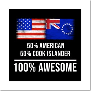 50% American 50% Cook Islander 100% Awesome - Gift for Cook Islander Heritage From Cook Islands Posters and Art